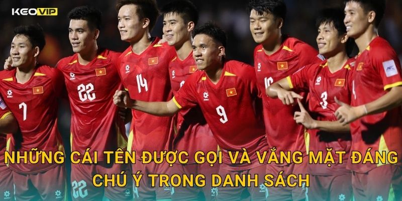 Danh Sách Tuyển Việt Nam Chính Thức Lộ Diện – Kèo Nhà Cái BG Nhận Định Sức Mạnh Đội Tuyển 1 Những Cái Tên Được Gọi Và Vắng Mặt Đáng Chú Ý Trong Danh Sách