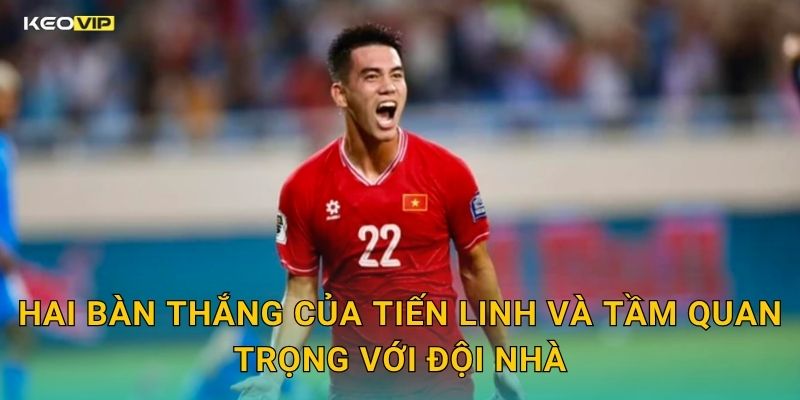 Tiến Linh Lập Cú Đúp Xuất Sắc – Kèo Nhà Cái BG Điểm Nhấn Màn Trình Diễn Ấn Tượng 1 Hai Bàn Thắng Của Tiến Linh Và Tầm Quan Trọng Với Đội Nhà