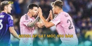 Messi Áp Sát Mốc 900 Bàn Thắng – Kèo Nhà Cái BG Mở Kèo Cột Mốc Lịch Sử Sự Nghiệp