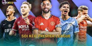 Premier League Tuần Này Có Gì Nóng – Kèo Nhà Cái BG Soi Kèo Loạt Trận Hấp Dẫn
