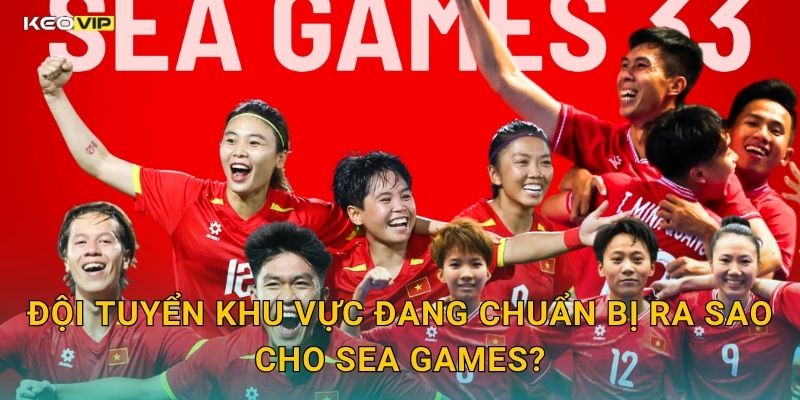 SEA Games Sắp Khởi Tranh – Kèo Nhà Cái BG Mở Loạt Soi Kèo Bóng Đá Toàn Giải 1 Đội Tuyển Khu Vực Đang Chuẩn Bị Ra Sao Cho SEA Games?