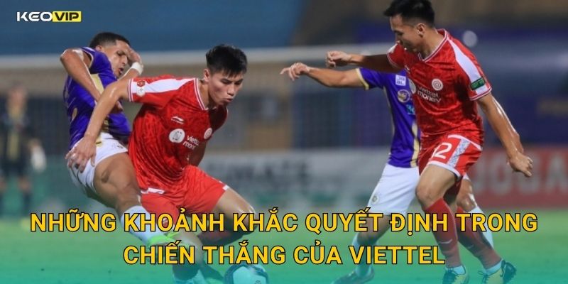 Viettel Đả Bại Hà Nội FC – Kèo Nhà Cái BG Điểm Lại Trận Thắng Đậm Chất Kịch Tính 1 Những Khoảnh Khắc Quyết Định Trong Chiến Thắng Của Viettel