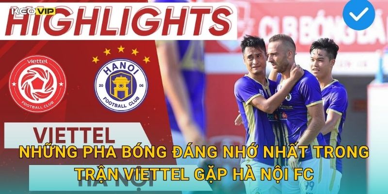 Highlight Viettel Hà Nội FC Gây Bão Mạng – Kèo Nhà Cái BG Nhìn Lại Trận Cầu Đỉnh Cao 1 Những Pha Bóng Đáng Nhớ Nhất Trong Trận Viettel Gặp Hà Nội FC